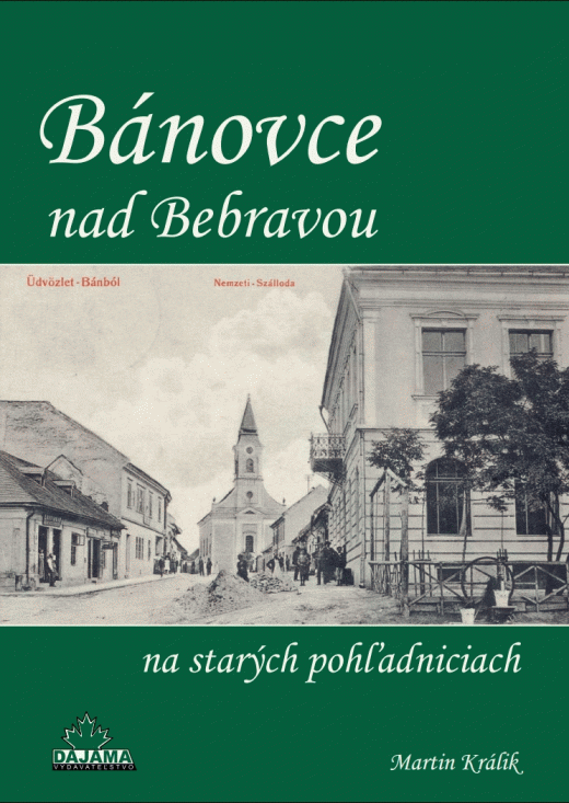Bánovce nad Bebravou na starých pohľadniciach Bánovce nad Bebravou na starých pohľadniciach