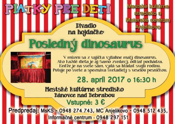Piatky pre deti: Posledný dinosaurus - 28. 4. 2017 Piatky pre deti: Posledný dinosaurus - 28. 4. 2017