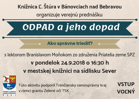 Verejná prednáška Odpad a jeho dopad 24. 9. 2018 Verejná prednáška Odpad a jeho dopad 24. 9. 2018