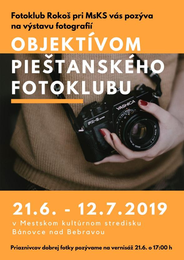 Objektívom Piešťanského fotoklubu od 21.6. do 12.7.2019 Objektívom Piešťanského fotoklubu od 21.6. do 12.7.2019